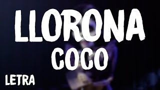 Coco  Llorona Letra [upl. by Ynneh]