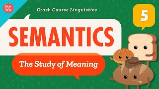 Semantics Crash Course Linguistics 5 [upl. by Eesdnyl]