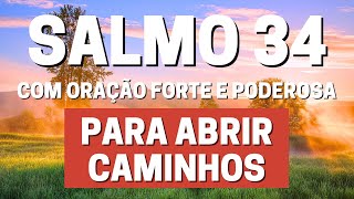 SALMO 34  Para Abrir Caminhoscom Oração Forte e Poderosa [upl. by Silvester]