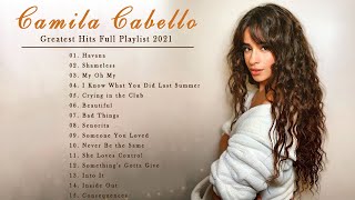 Camila Cabello Greatest Hits Full Album 2021  Camila Cabello Best Songs Playlist 2021 [upl. by Eirol]