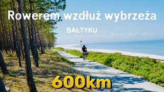 Rowerem wzdłuż wybrzeża Bałtyku  600km R10 [upl. by Thevenot779]