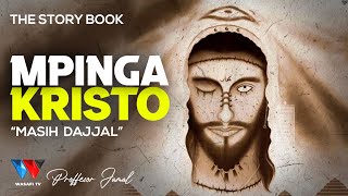 THE STORY BOOK MPINGA KRISTO MASIH DAJJAL ANA MAMBO MAZITO [upl. by Nwavahs]