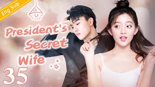 Eng Sub Presidents Secret Wife EP35｜Office romance with my boss【Chinese drama eng sub】 [upl. by Jared]