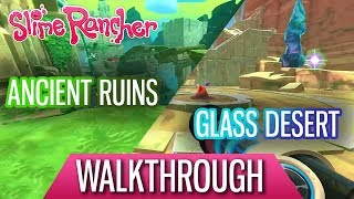 Slime Rancher Ancient RuinsGlass Desert WALKTHROUGH All FountainsGordos [upl. by Ixel]