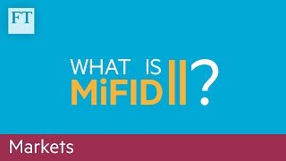 Mifid II regulations the impact explained [upl. by Brote346]