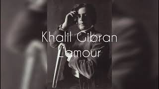 Khalil Gibran  L’Amour  Textes choisis [upl. by Lemra]