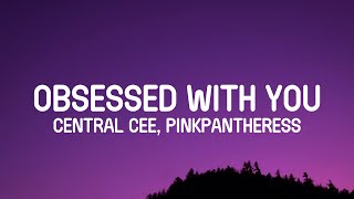 Central Cee  Obsessed With You Lyrics ft PinkPantheress TikTok Snippet [upl. by Tarfe]