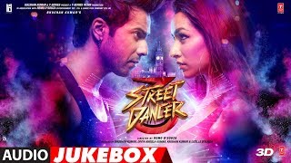 Full Album Street Dancer 3D  Varun DhawanShraddha Kapoor Nora Fatehi Prabhu D Audio Jukebox [upl. by Watkin69]