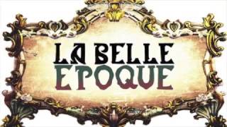 La Belle epoque [upl. by Esened842]