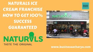 Naturals Ice Cream Franchise How to Get 100 Success Guaranteed [upl. by Ttegirb656]