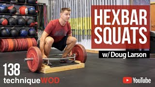 Hex Bar Squats  TechniqueWOD 138 w Doug Larson [upl. by Notfilc]