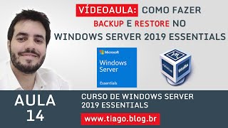 AULA 14  WINDOWS SERVER 2019 ESSENTIALS  COMO FAZER BACKUP E RESTORE  BACKUP MANUAL E AGENDADO [upl. by Celisse379]