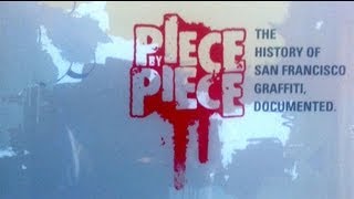 Piece By Piece  San Francisco Graffiti Documentary [upl. by Nies]