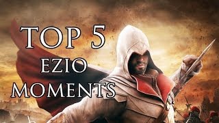 Assassins Creed  Top 5 Ezio Moments Ezios 555th Birthday [upl. by Sirahs]