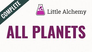 How to make ALL PLANETS in Little Alchemy [upl. by Jedthus]