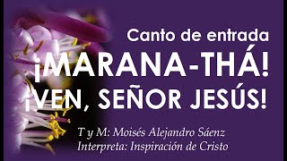 CANTO DE ENTRADA PARA ADVIENTO  TIEMPO DE ADVIENTO  ¡MARANA THÁ ¡VEN SEÑOR JESÚS [upl. by Dougy]