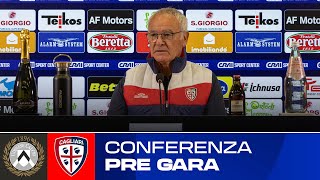 UDINESE  CAGLIARI  RANIERI IN CONFERENZA STAMPA  PRE GARA SERIE A TIM [upl. by Navanod474]