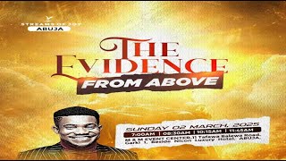 THE EVIDENCE FROM ABOVE  SUNDAY SERVICE  2ND MARCH 2025 [upl. by Refinneg]