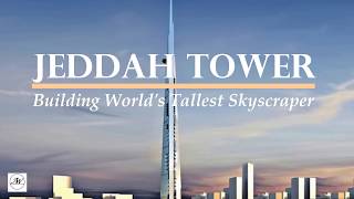 Jeddah Tower  Building Worlds Tallest Skyscraper [upl. by Cahn]