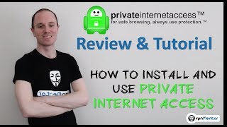 Private Internet Access VPN Review amp Tutorial [upl. by Enitsed834]