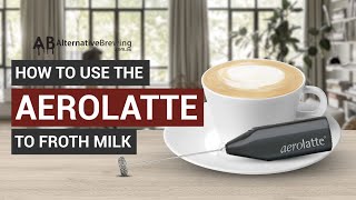 How To Use the AeroLatte To Froth Milk [upl. by Iow]