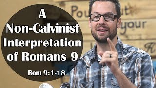 NonCalvinist Interpretation of Romans 9 [upl. by Rtoip]