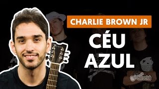 CÉU AZUL  Charlie Brown Jr aula simplificada  Como tocar no violão [upl. by Nolyarg]