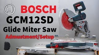 BOSCH GCM12SD Glide Miter Saw Adjustment  Setup [upl. by Tonl735]