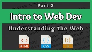 Introduction to Web Development  Understanding the Web  Part 2 [upl. by Odyssey]