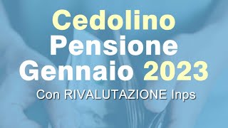 Il CEDOLINO della Pensione di Gennaio 2023 con Rivalutazioni ed Aumento Importi [upl. by Johnny633]