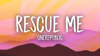 OneRepublic  Rescue Me Lyrics [upl. by Ennybor]