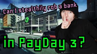 Can I Stealthily Rob a Bank in PayDay 3 [upl. by Yerdna]