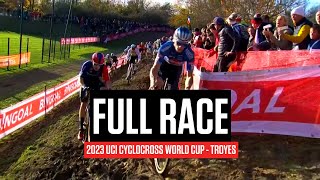 FULL RACE 2023 UCI Cyclocross World Cup Troyes [upl. by Asillam]