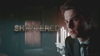 ► Kol Mikaelson  Shattered [upl. by Toshiko]