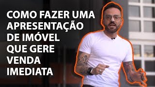 Como fazer uma apresentação de imóvel que gere VENDA IMEDIATA  Guilherme Machado [upl. by Aihsele]