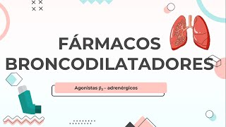 Fármacos agonistas β2adrenérgicos  Broncodilatadores [upl. by Woodley]