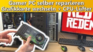 Gamer PC selber reparieren  Grafikkarte wechseln  CPULüfter tauschen [upl. by Rausch]