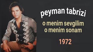 Peyman Tabrizi  O Menim Sevgilim پیمان تبریزی ، او منیم سیوگیلیم [upl. by Ariaz]