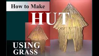 How to Make hut using Dry Grass and card paper SCHOOL PROJECT [upl. by Jenni]