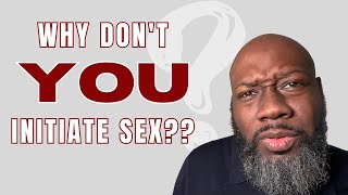 Who Should Initiate Sex [upl. by Doss]