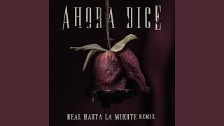 Ahora Dice Real Hasta La Muerte Remix [upl. by Ravens]