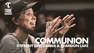 Communion feat Steffany Gretzinger amp Brandon Lake from Bethel Music  Maverick City  TRIBL [upl. by Kaliski]