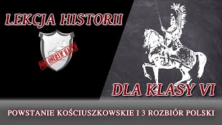 Powstanie kościuszkowskie i III rozbiór Polski  Lekcje historii pod ostrym kątem  Klasa 6 [upl. by Asseret656]