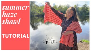 Summer Haze Shawl CROCHET TUTORIAL  Ophelia Talks Crochet [upl. by Zaremski]