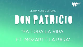 Don Patricio  Pa toda la vida ft Mozart La Para Lyric Video Oficial [upl. by Eelidnarb]