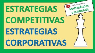 ESTRATEGIAS COMPETITIVAS Y ESTRATEGIAS CORPORATIVAS [upl. by Wight]