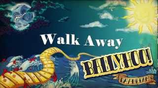 Ballyhoo  Walk Away [upl. by Jankey]