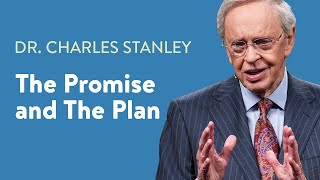 The Promise and The Plan – Dr Charles Stanley [upl. by Enomahs]