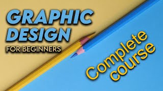 Graphic Design Tutorial For Beginners  Graphic Design Full Course [upl. by Eugnimod]