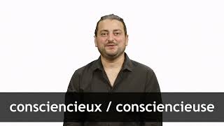 How to pronounce CONSCIENCIEUX  CONSCIENCIEUSE in French [upl. by Helli]